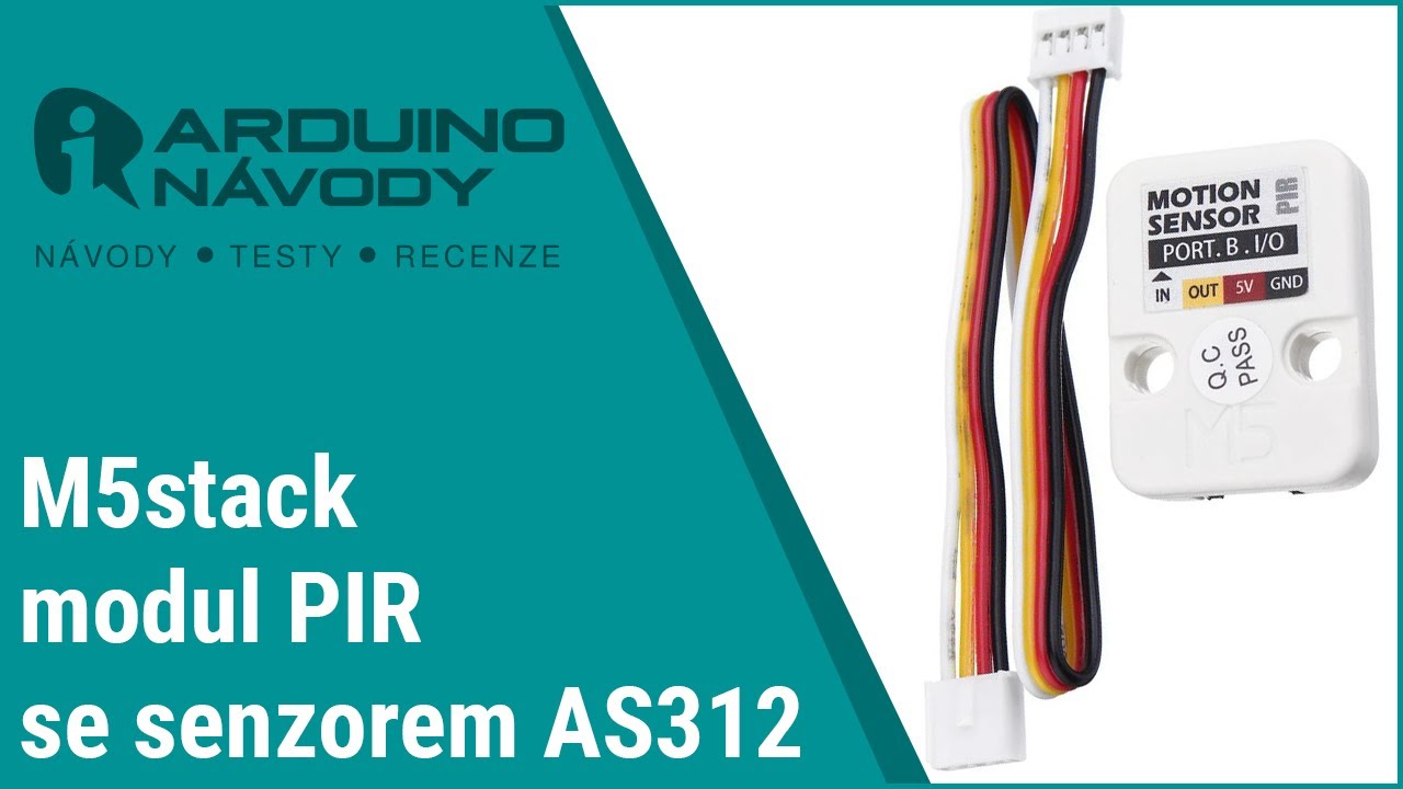 Arduino n&aacute;vody | M5stack modul PIR | Senzor AS312