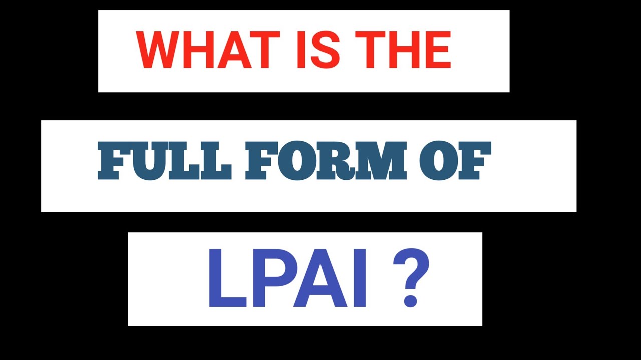 LPAI FULL FORM (PART-1540) //FULL FORM OF LPAI //WHAT IS THE FULL FORM OF LPAI?