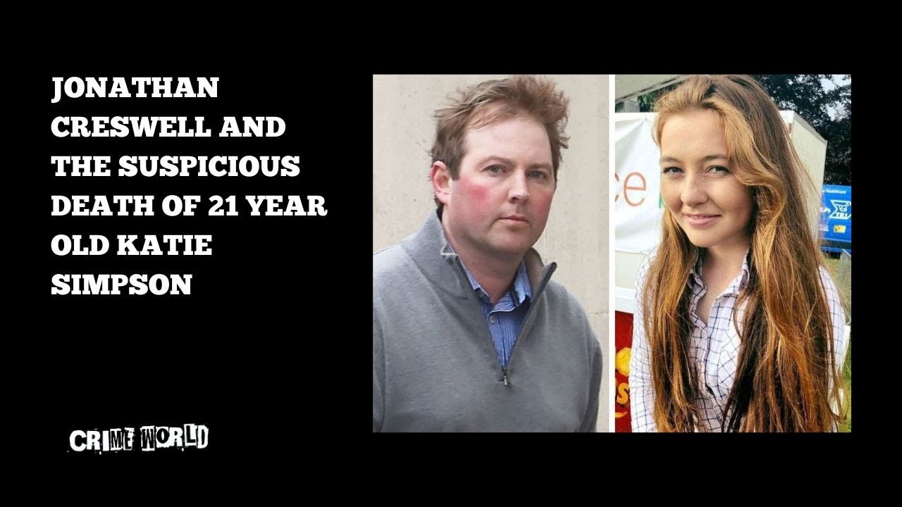Jonathan Creswell and the suspicious death of 21 year old Katie Simpson