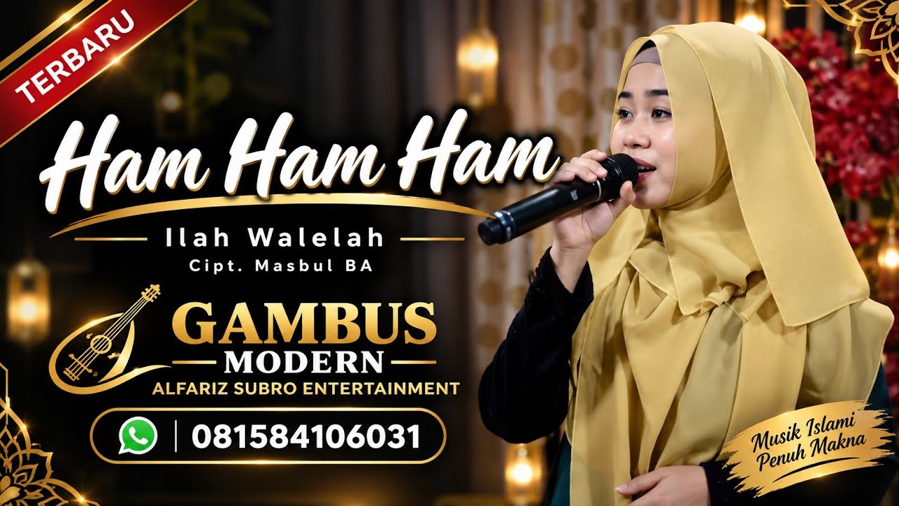Ham Ham Ham  ||  Ilah Walelah  ||  Cipt. Masbul BA  ||  O.G Alfariz Entertainment