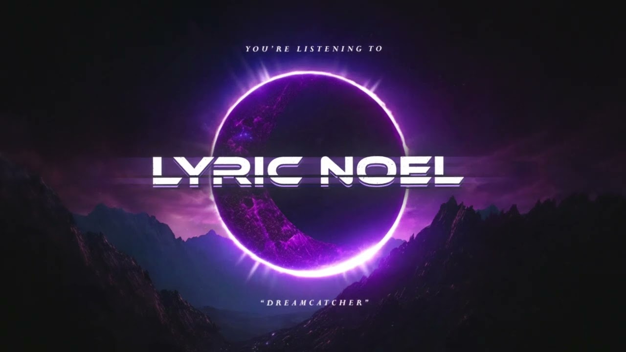 Lyric Noel - Dreamcatcher (Official Visualizer Video)
