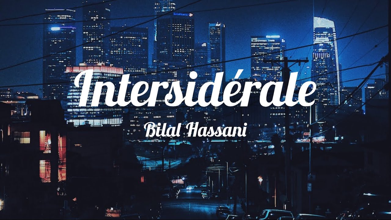 Bilal Hassani - Intersidérale (Paroles)