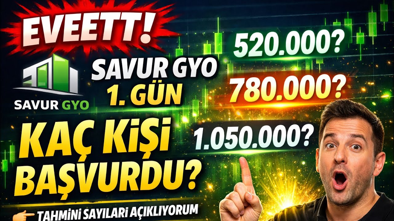 EVEETT SAVUR GYO 1.GÜN TALEPLER NE DURUMDA. KAÇ KİŞİ BAŞVURU YAPTI İŞTE TAHMİNİ SAYILAR AÇIKLIYORUM 