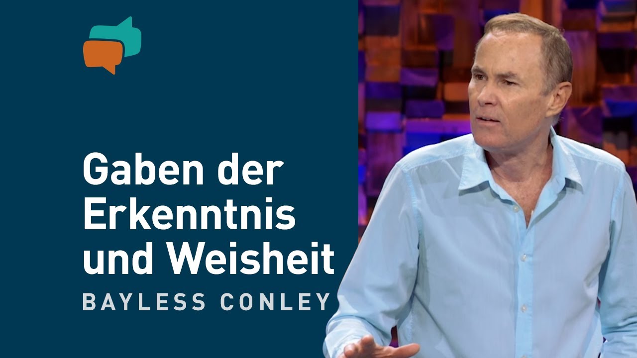 Entdecke die Gaben des Heiligen Geistes (2)–Erkenntnis, Weisheit, Geisterunterscheidung – B. Conley