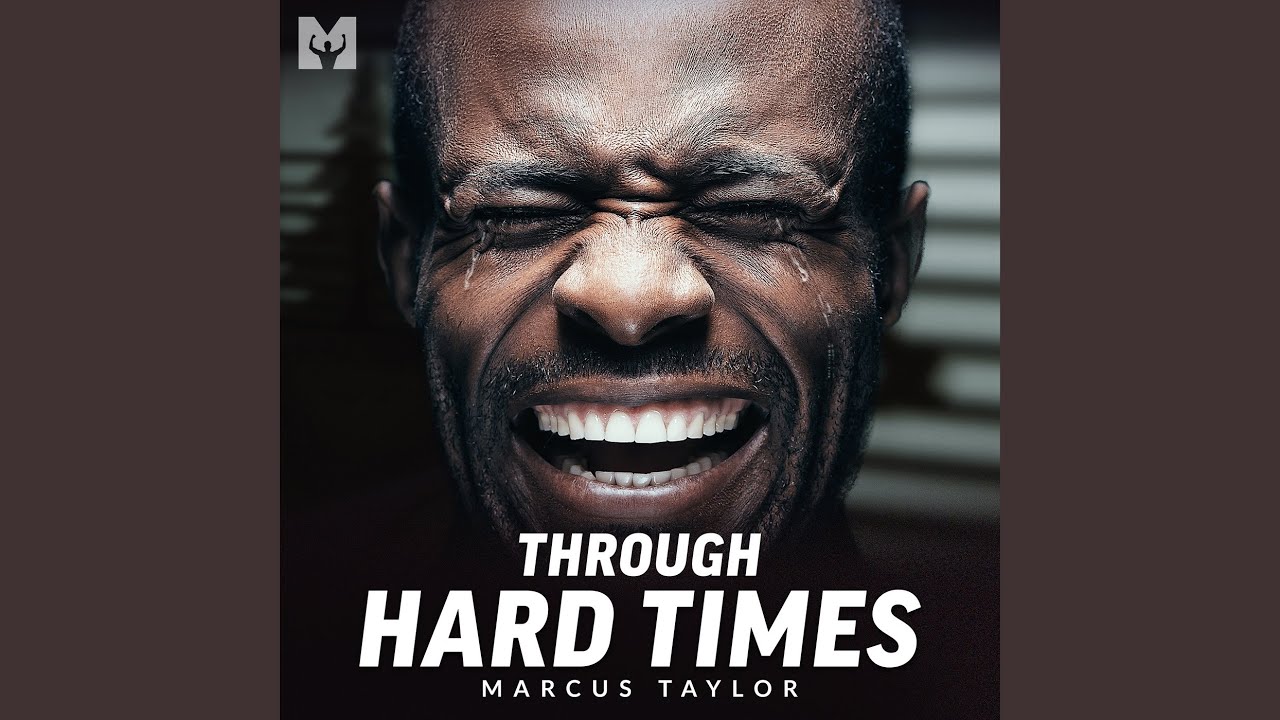 Through Hard Times (Motivational Speech)