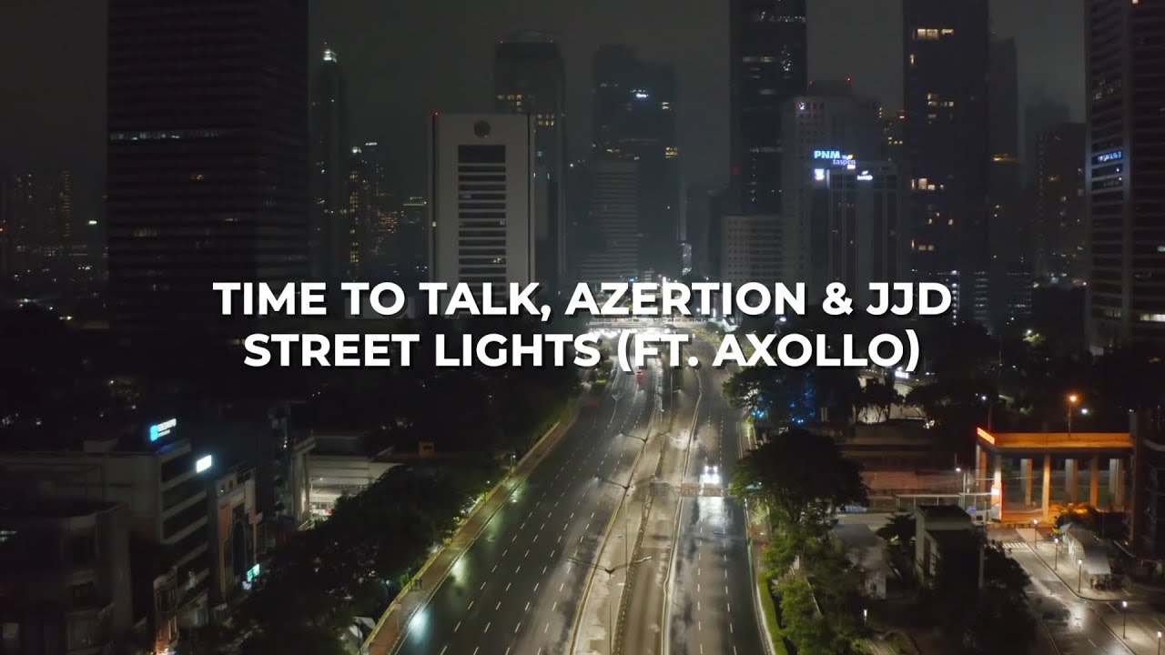 Time To Talk, Azertion & JJD - Street Lights (Ft. Axollo) [Official Lyric Video]