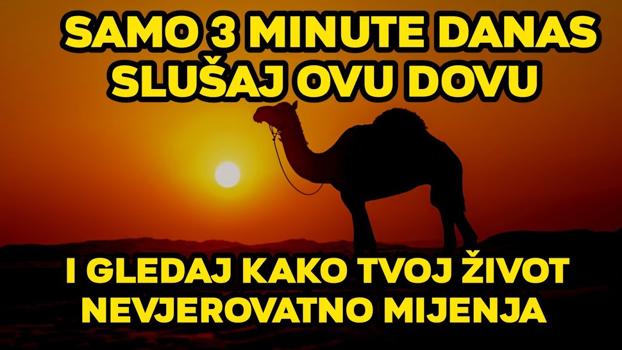 Samo 3 minute danas slušaj ovu dovu — i gledaj kako tvoj život nevjerovatno mijenja!