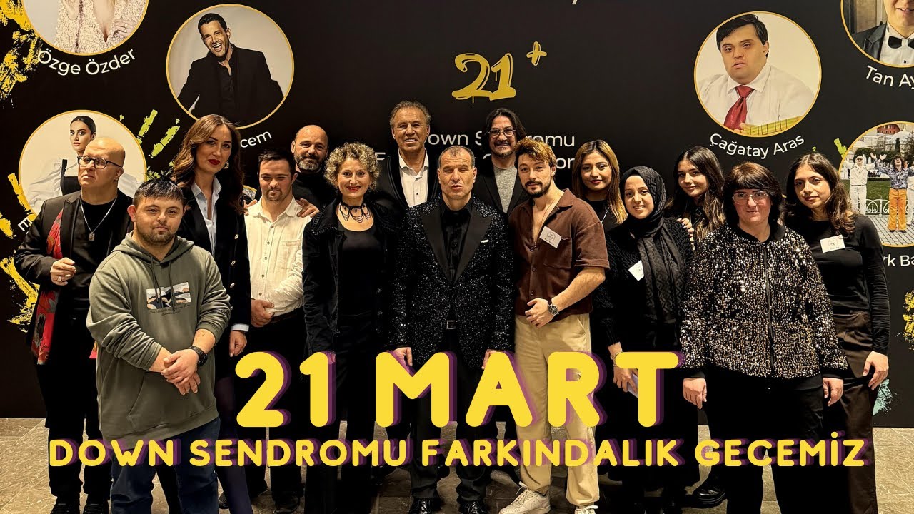 Down Sendromu Farkındalık Gecemiz I 21 Mart Özel
