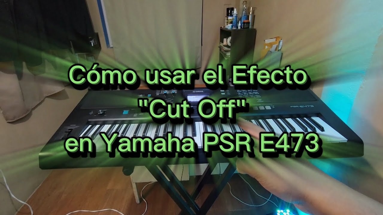 Cómo Usar el Cut Off en Yamaha PSR E473 🎹✅️