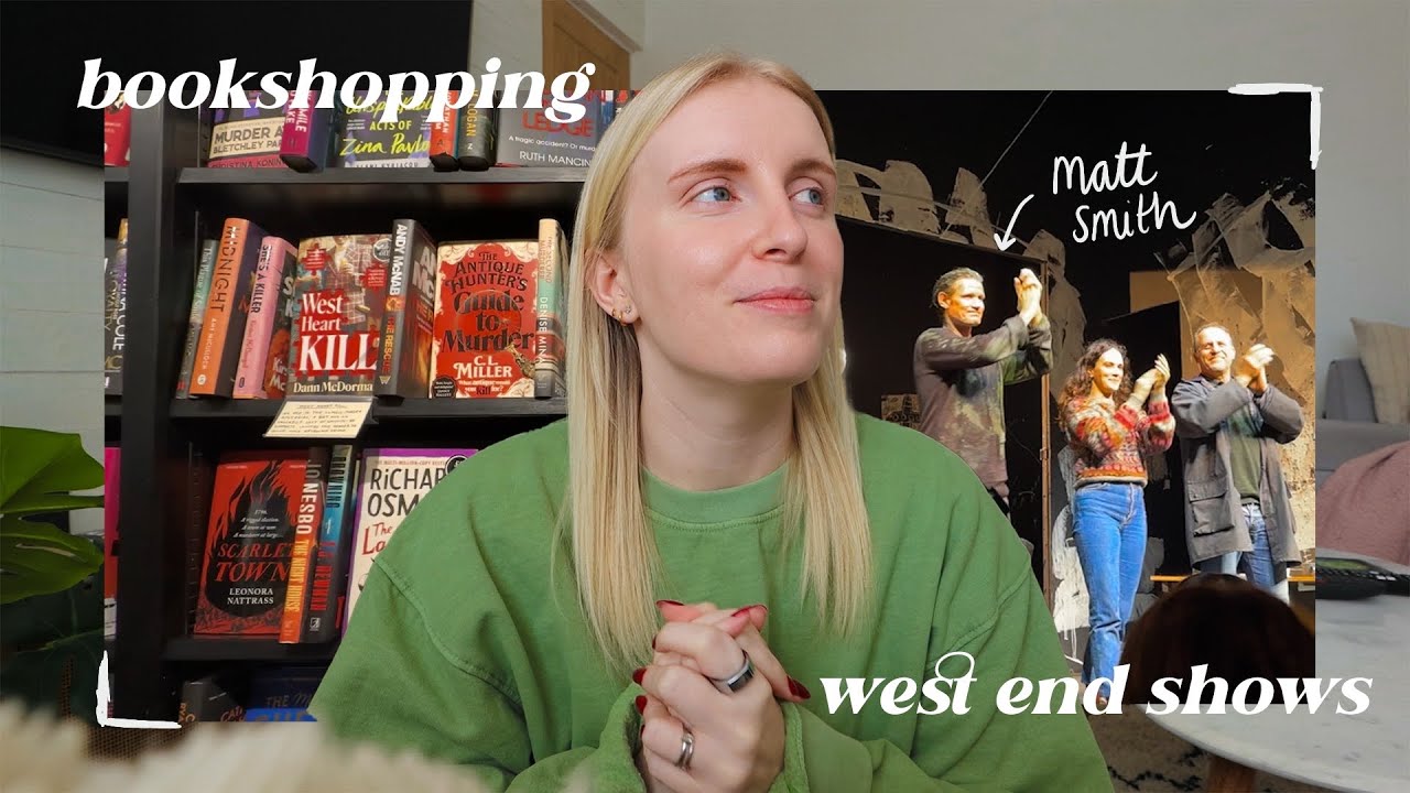 a weekend vlog: book shopping in london, how to get cheaper west end theatre tickets & a cosy sunday