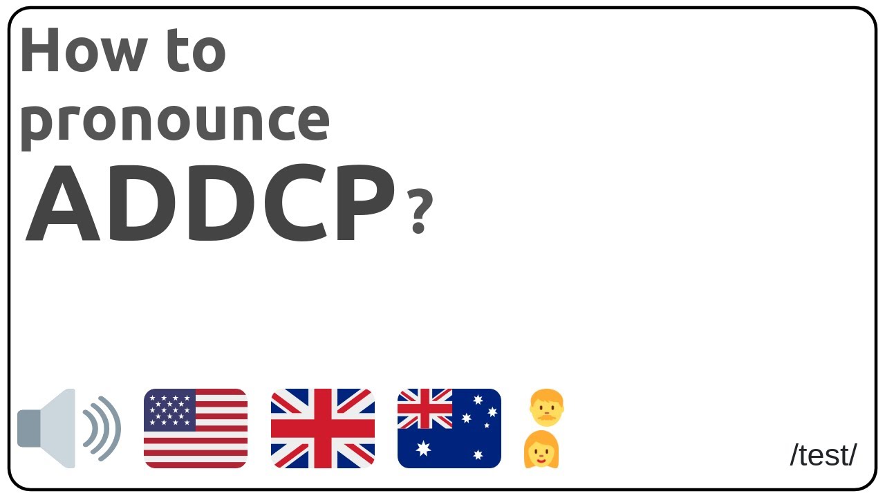 How to pronounce ADDCP in english?