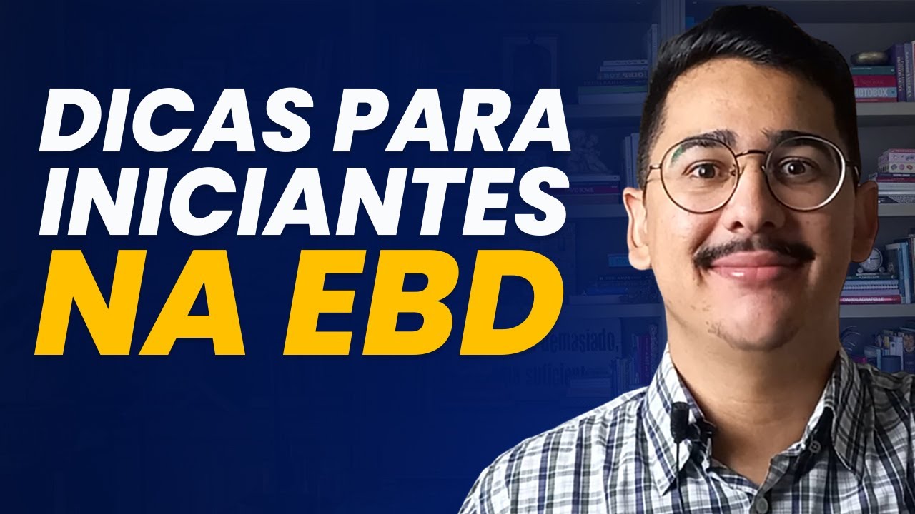 Dicas para professores iniciantes na escola bíblica dominical | EBD - CPAD - Aquiles Santana