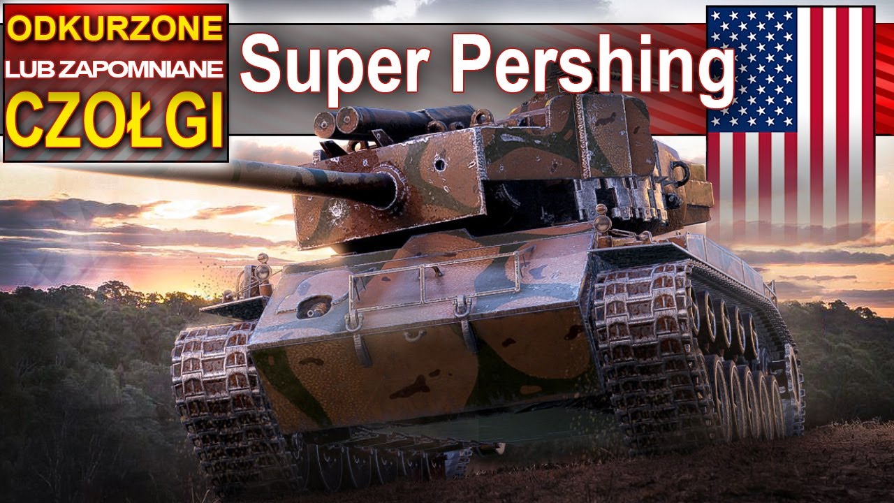Super Pershing - daje radę? - Odkurzone czołgi w World of Tanks