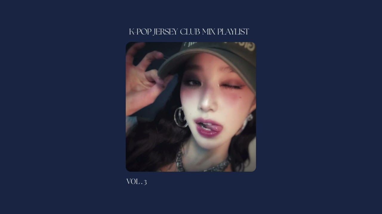 kpop jersey club mix playlist vol. 3