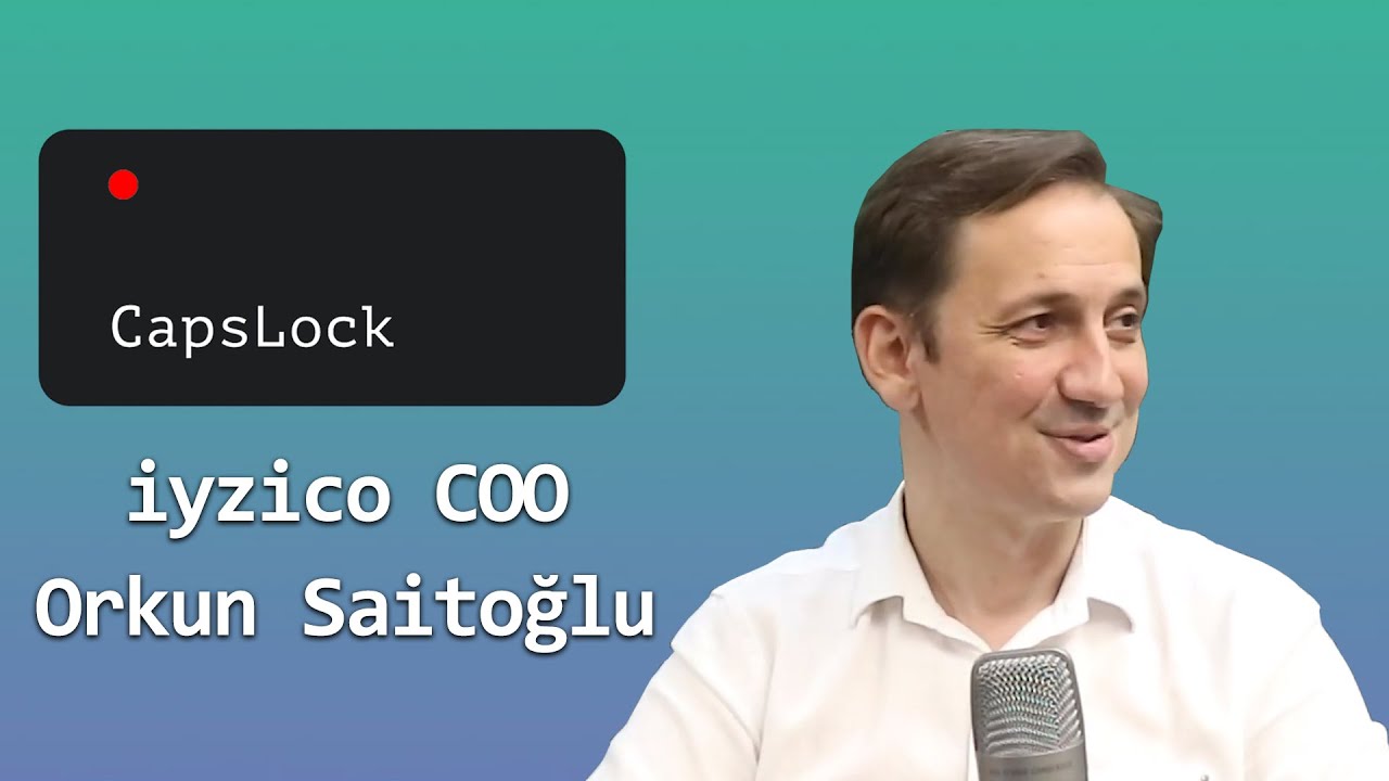 #14 iyzico COO'su Orkun Saitoğlu - Caps Lock Podcast