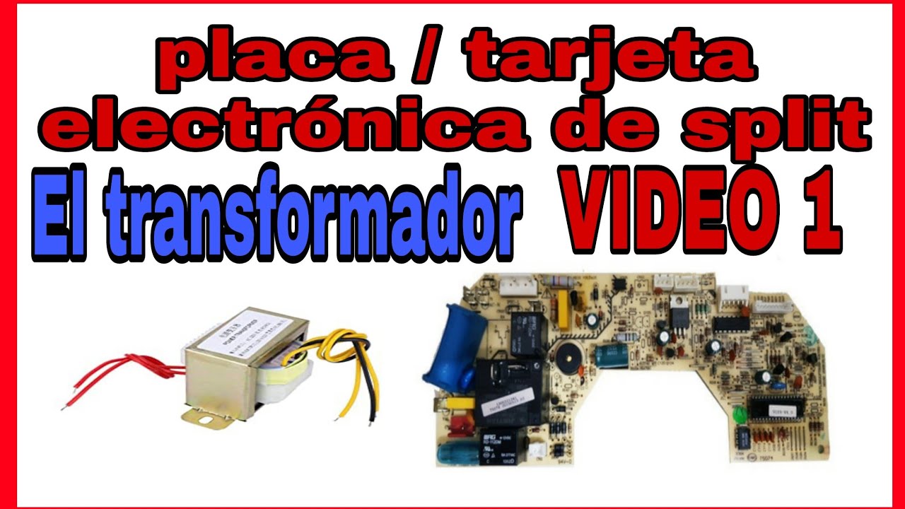 VIDEO 1 - Medición de Transformador de PLACA / TARJETA ELECTRÓNICA  de  AIRE SPLIT