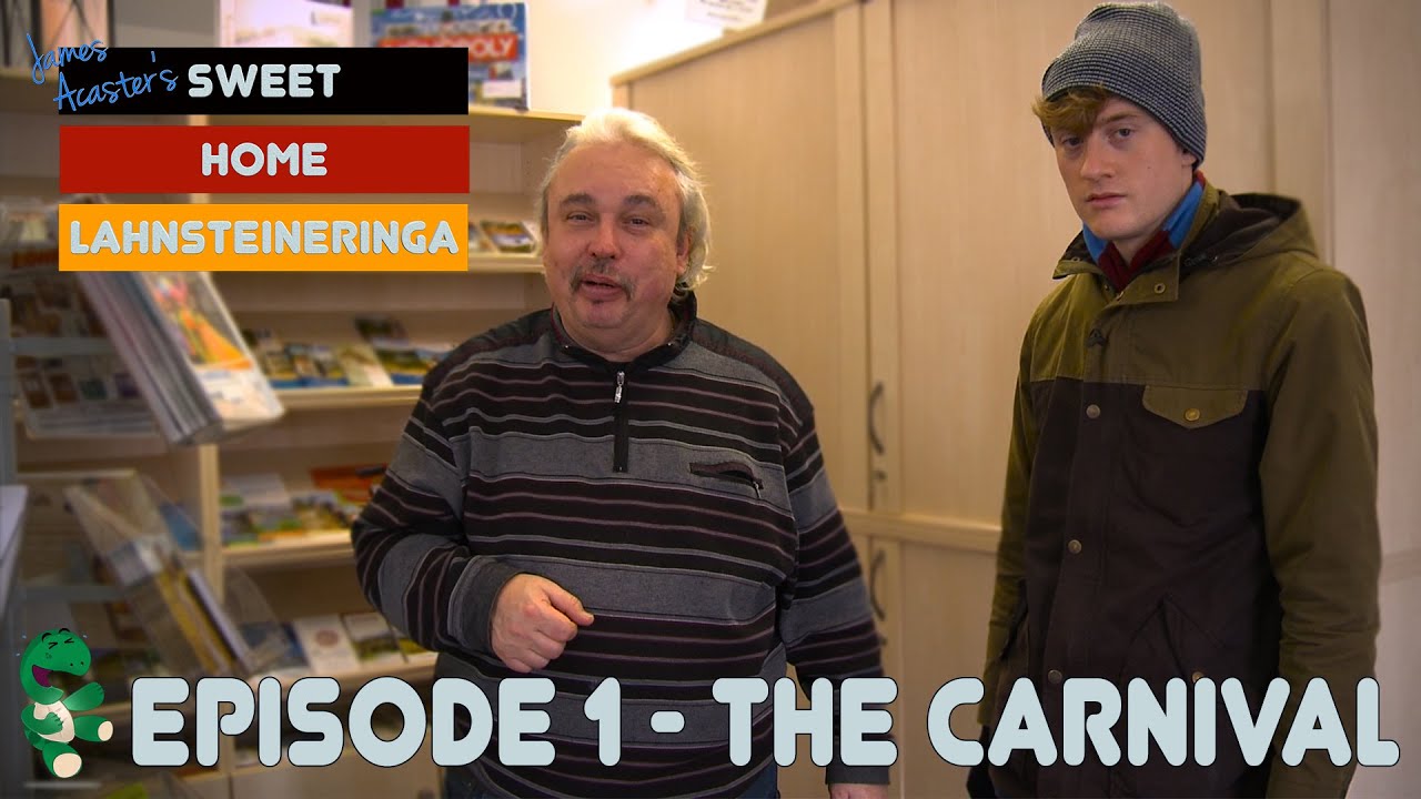 James Acaster's Sweet Home Lahnsteineringa - Episode 1 - The Carnival