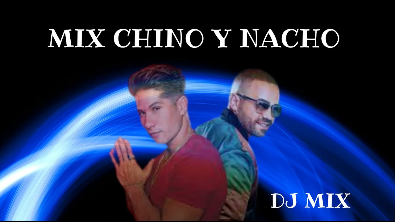 Mix Chino y Nacho - DJ MIX (Homenaje)