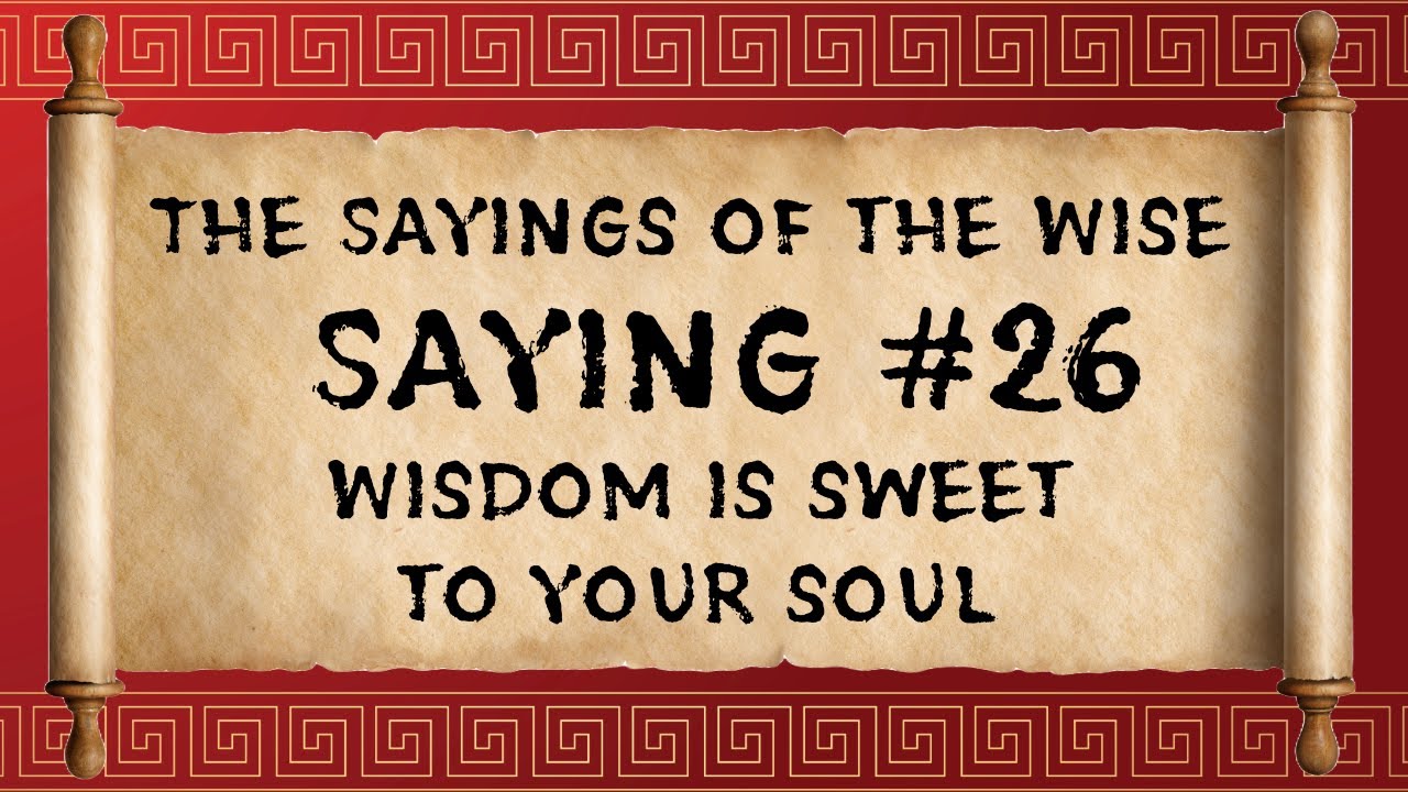 Bible Discussions - Episode 80 - The Sayings of the Wise - Saying #26