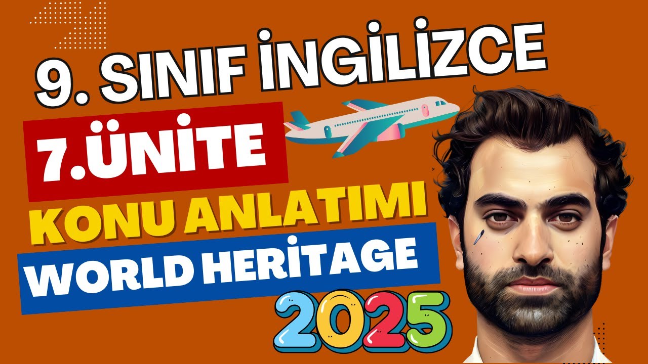 9. SINIF İNGİLİZCE 7. ÜNİTE KONU ANLATIMI | WORLD HERITAGE