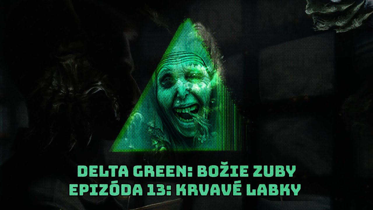 Delta Green: [Božie Zuby] - Epizóda 13: Krvavé labky