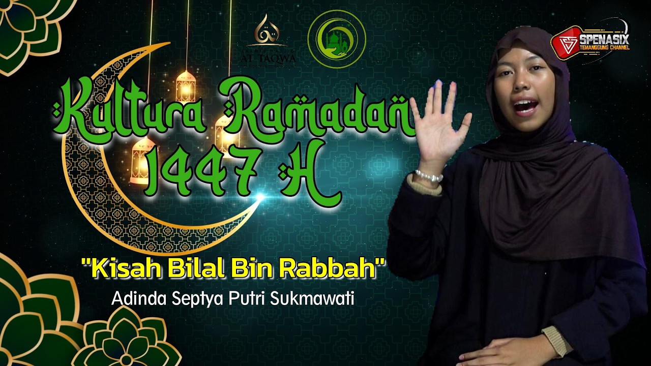 KULTURA RAMADAN 2026 ''Kisah Bilal bin Rabbah''