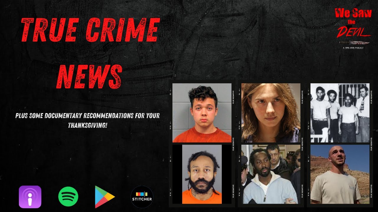 Thanksgiving Episode! True Crime News Headlines & Documentaries