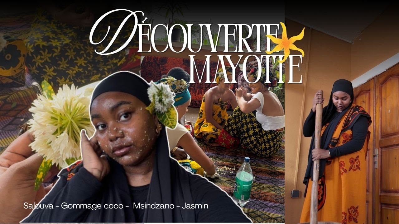 DÉCOUVERTE DE LA BEAUTÉ DE LA FEMME MAHORAISE 🇾🇹🌺 | salouva, gommage, msindzano