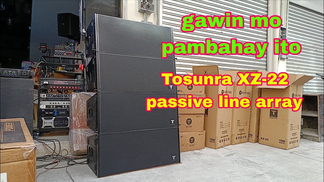 gawin mo pambahay ito || Tosunra XZ-22 passive line array speaker 