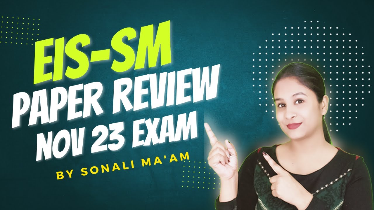 EIS-SM Nov 23 Exam Paper Review By Sonali Jain Ma’am