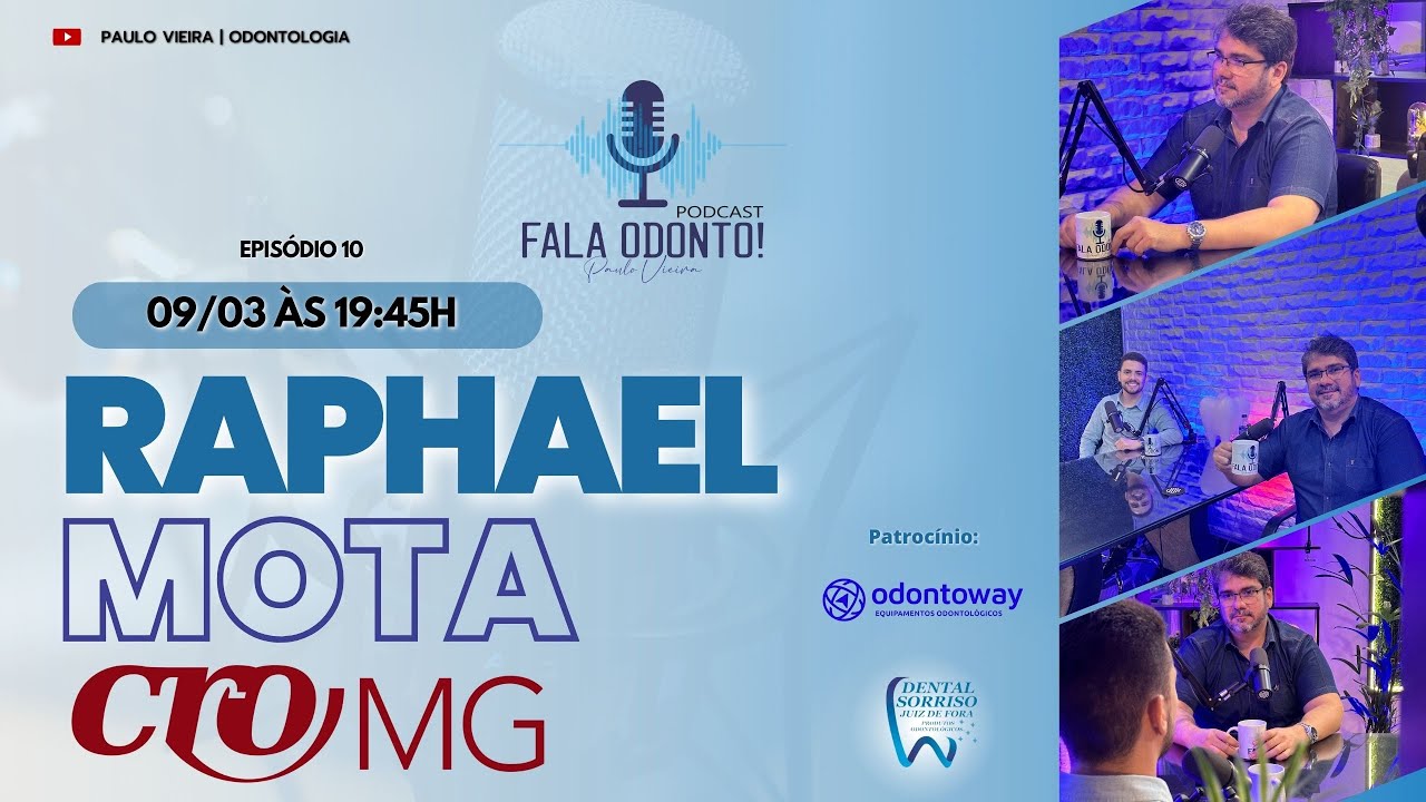Fala Odonto! Podcast 2° temporada Ep. 03 - Raphael Mota (presidente do CRO-MG)
