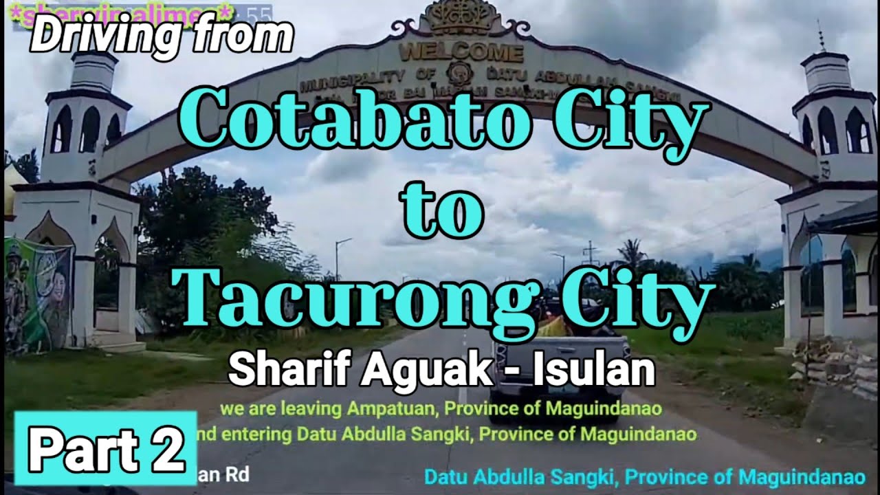 Cotabato City to Tacurong City! Shariff Aguak to Isulan