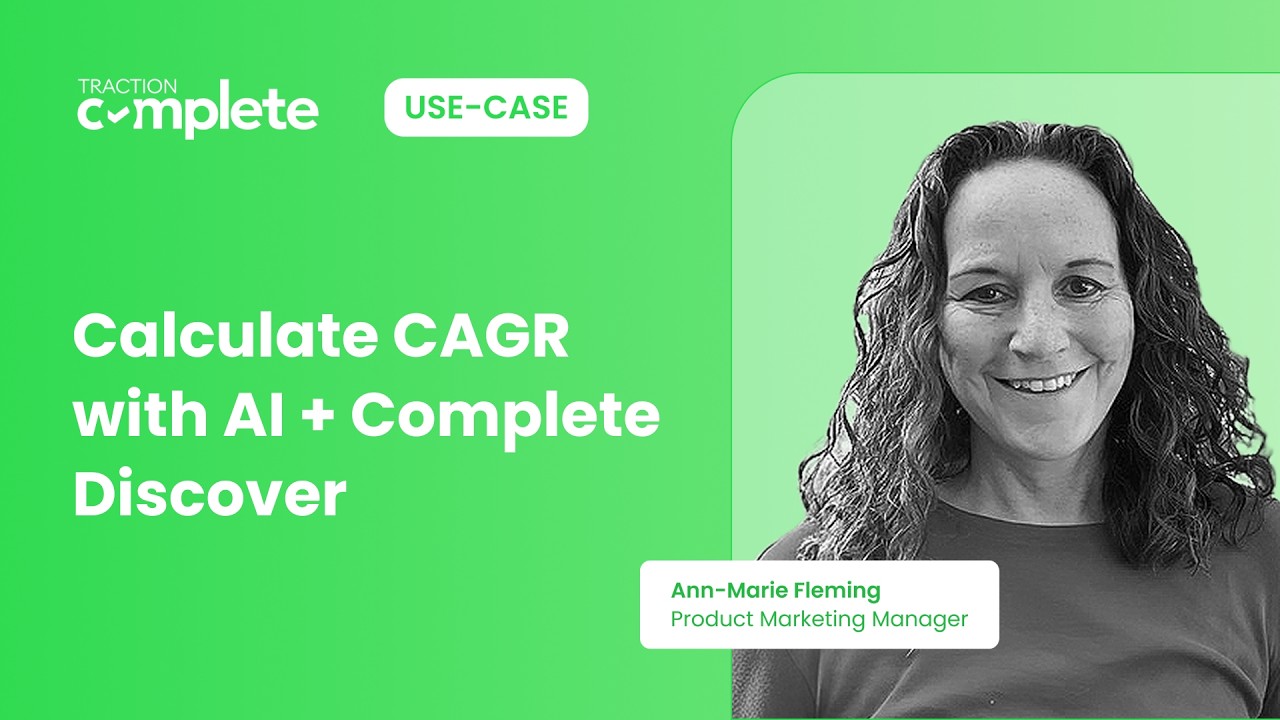 How to Calculate CAGR Using AI and Complete Discover | Traction Complete