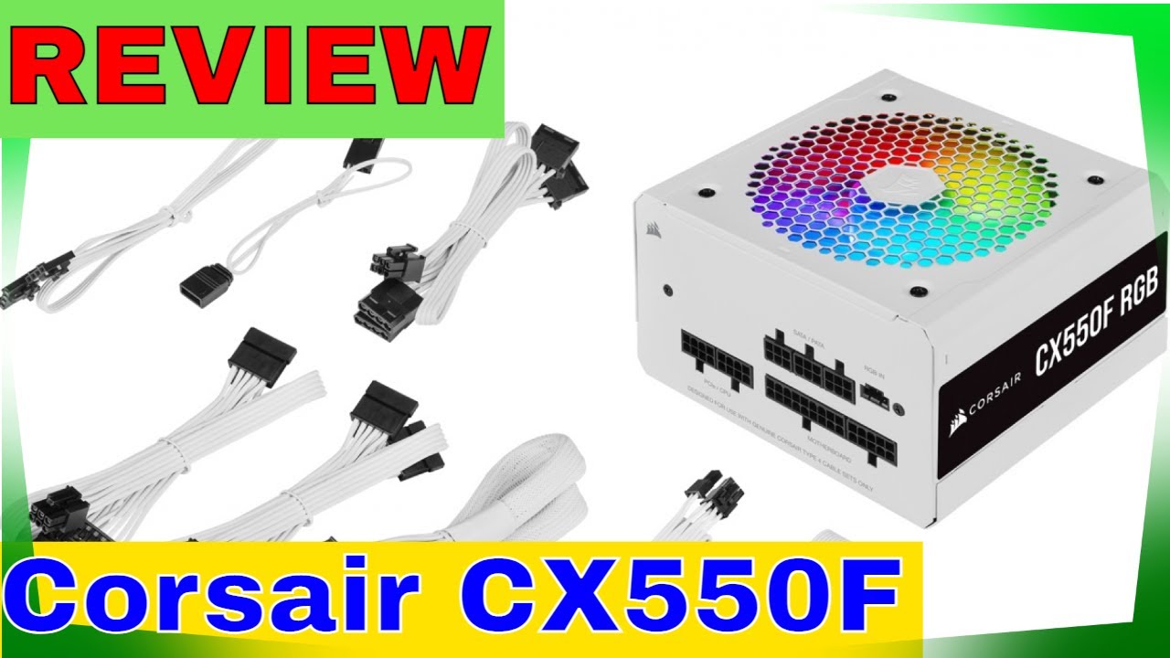 Corsair CX550F RGB Power Supply  REVIEW