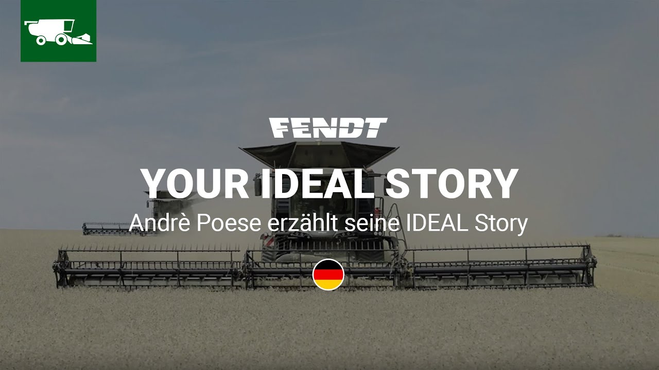 Your IDEAL Story | Fendt IDEAL | Andr&egrave; Poese erz&auml;hlt seine IDEAL Story | Fendt
