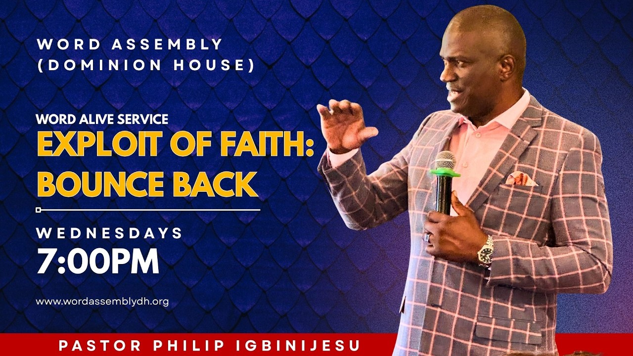 EXPLOIT OF FAITH: BOUNCE BACK  - PASTOR PHILIP IGBINIJESU