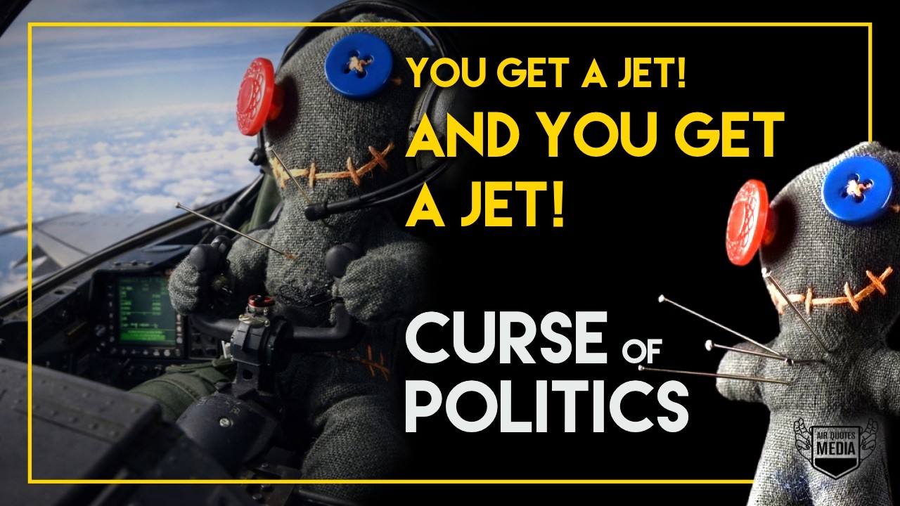 You get a jet! And you get a jet! | Curse of Politics