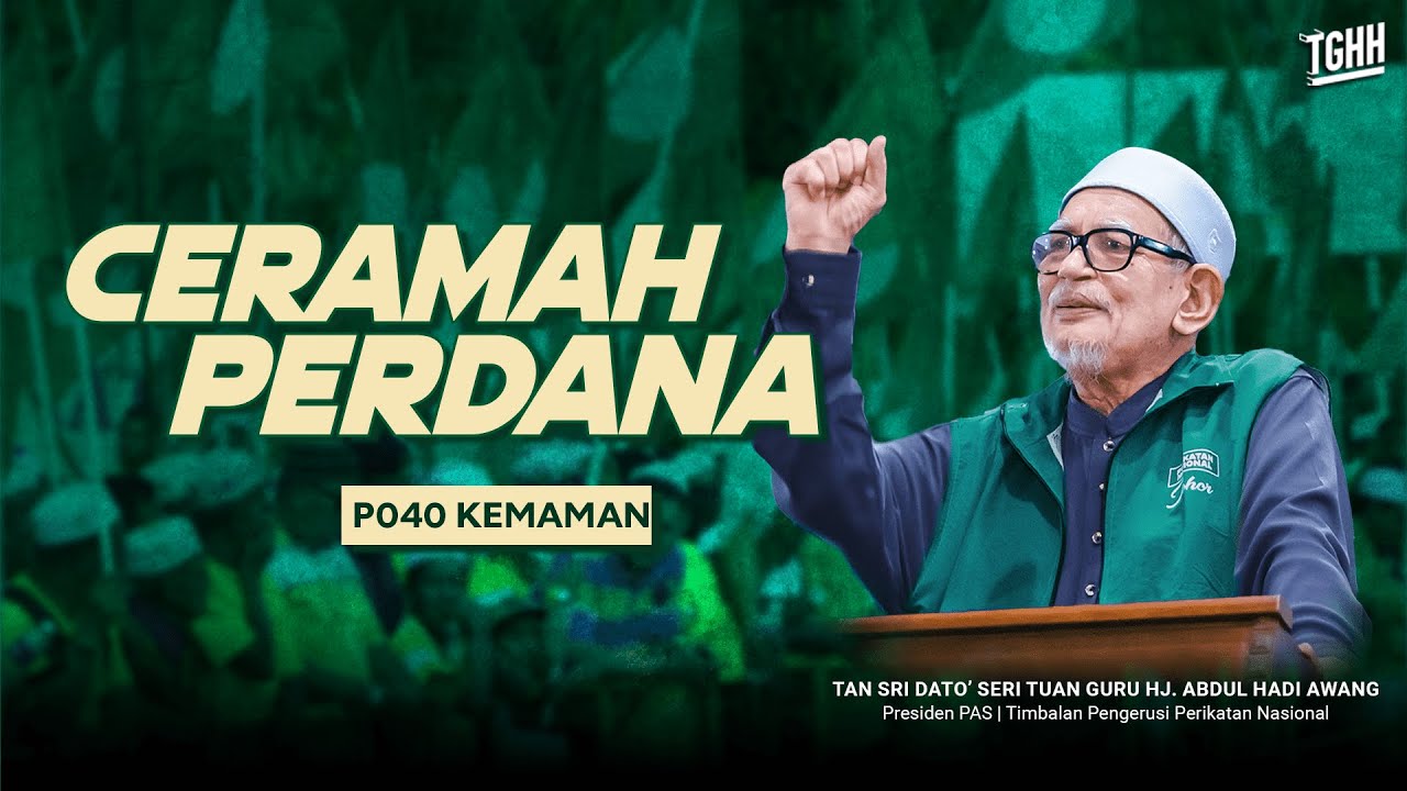 UCAPAN PRESIDEN PAS - CERAMAH PERDANA PRK P040 KEMAMAN