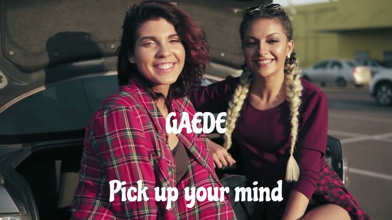 GAEDE &ndash;Pick up your mind