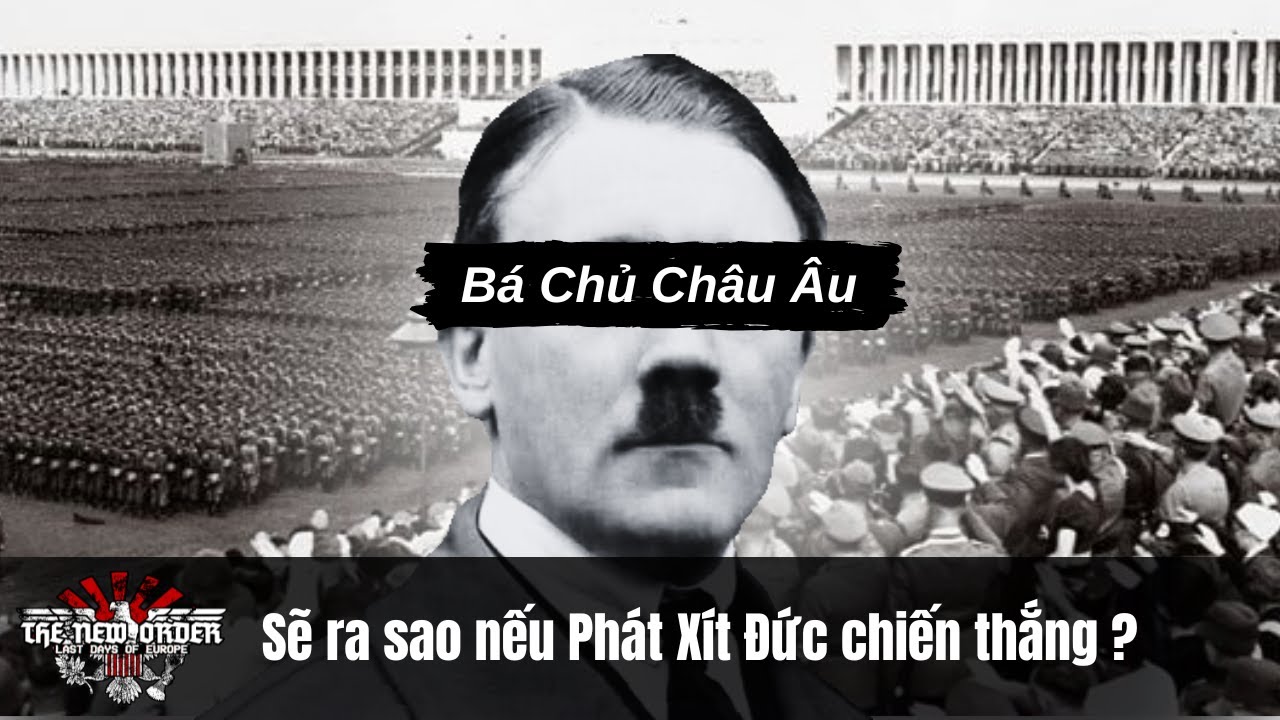 Sẽ ra sao nếu Phát Xít Đức chiến thắng ? Heart Of Iron IV The New Order (TNO)