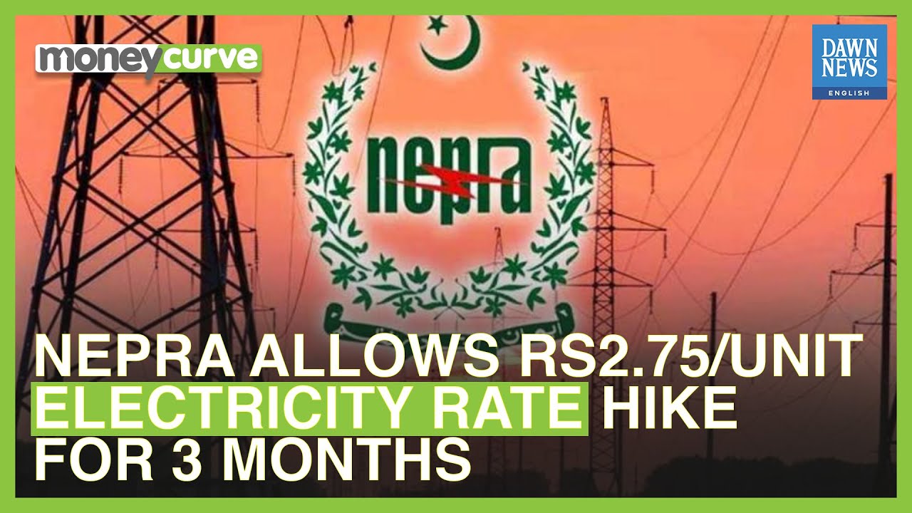 Nepra Allows Rs2.75/unit Increase In Quarterly Adjustment For April-June | Dawn News English