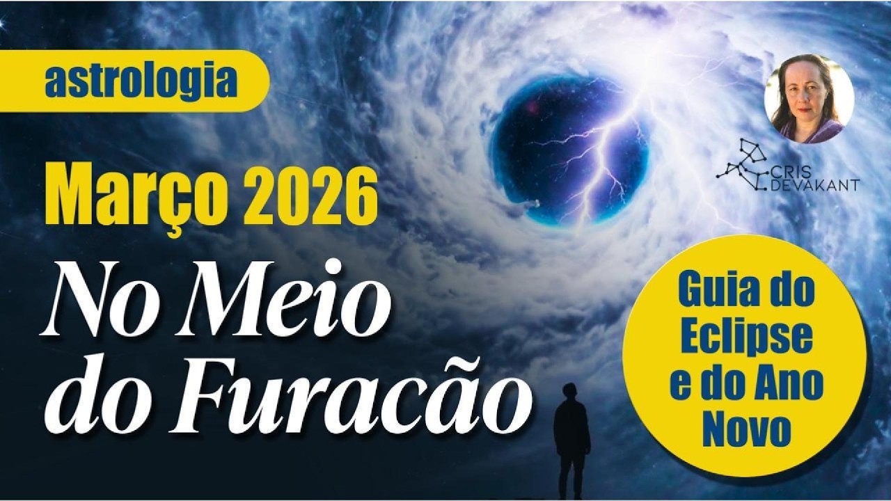 MARÇO 2026: O Ano Começa no Meio do Furacão (Guia do Eclipse e do Ano Novo)