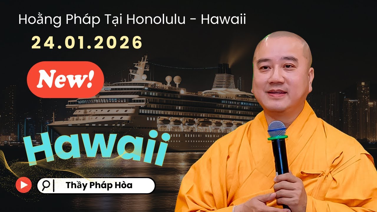 Pháp thoại tại Hawaii - Ngày 24.01.2026 - Thầy Thích Pháp Hòa
