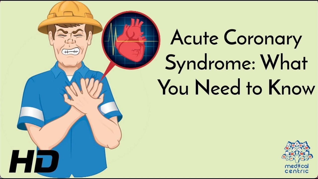 Acute Coronary Syndrome: What You Need To Know
