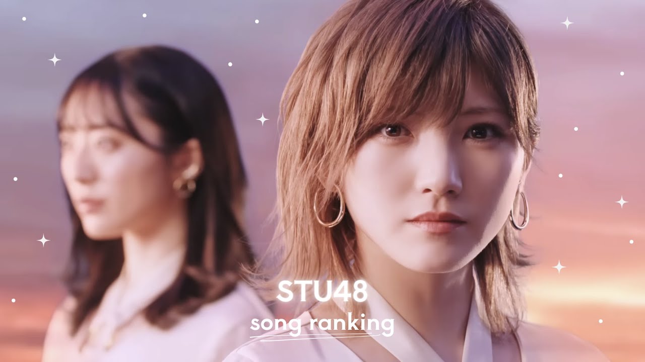 ranking every stu48 song! #stu48