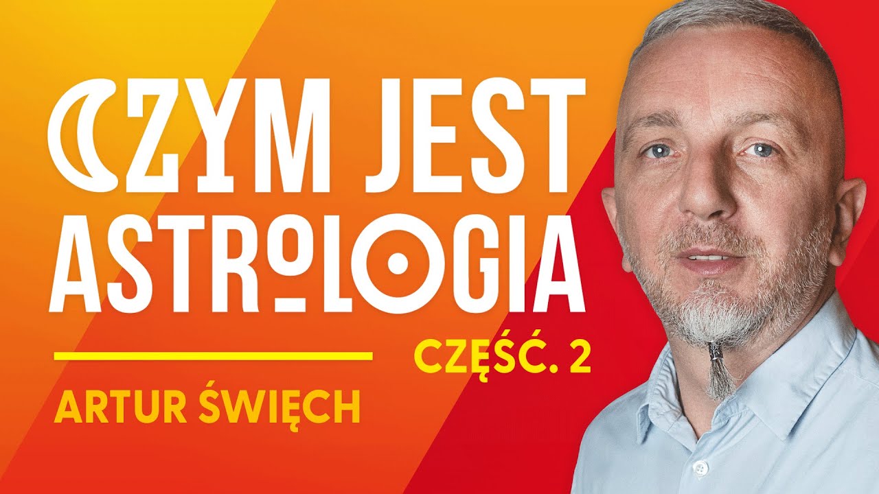 Astrologia od kuchni! Wyjaśnia ekspert z 30-letnim doświadczeniem - Artur Święch [Część 2]
