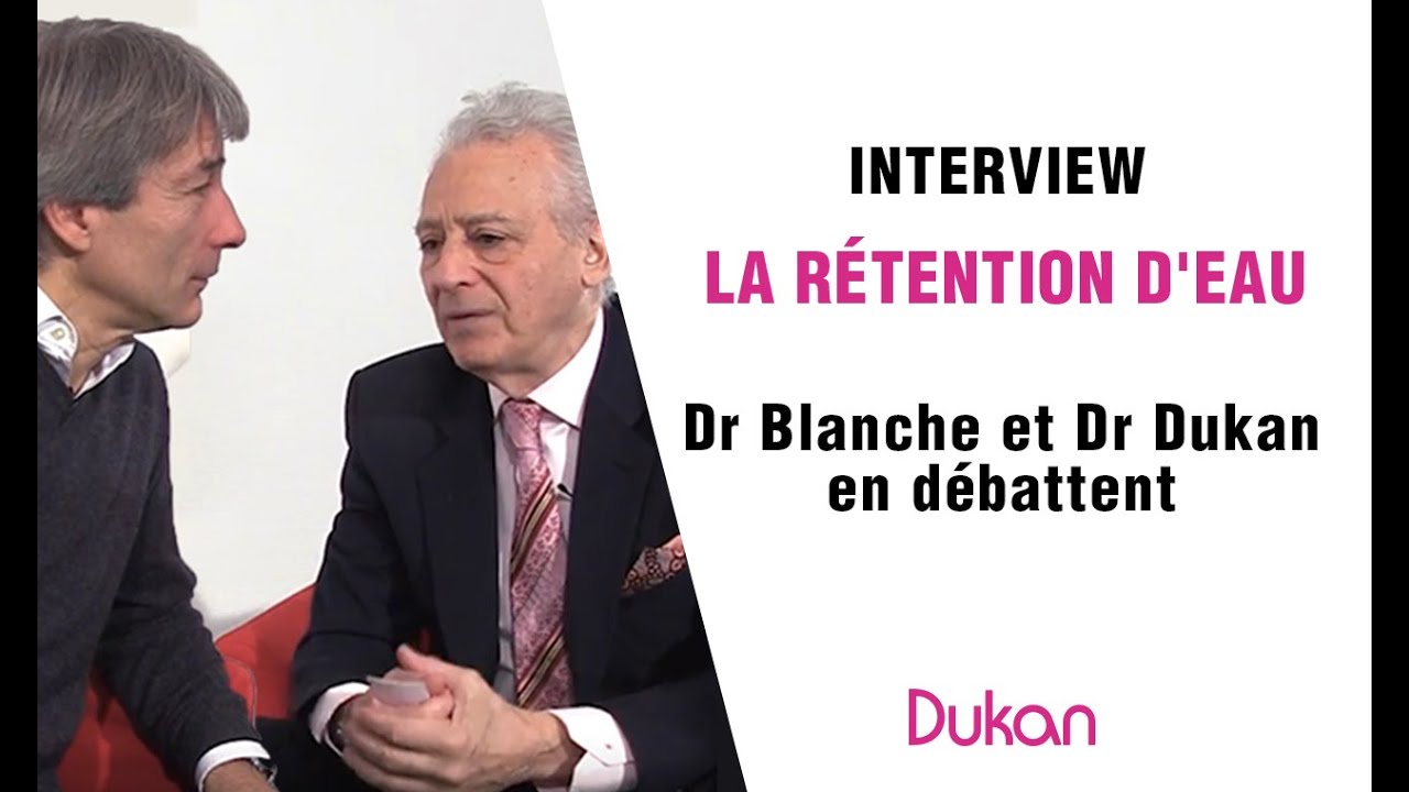 La r&eacute;tention d'eau: Dr Blanche maison et Dr Dukan en d&eacute;batent