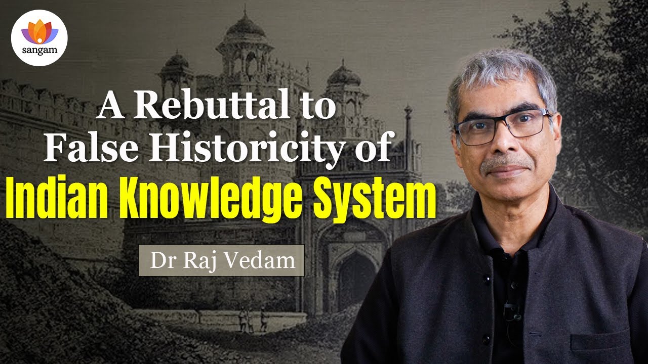 Indian Knowledge Systems: How Ancient India Shaped World Civilization | Dr. Raj Vedam Reveals Truth