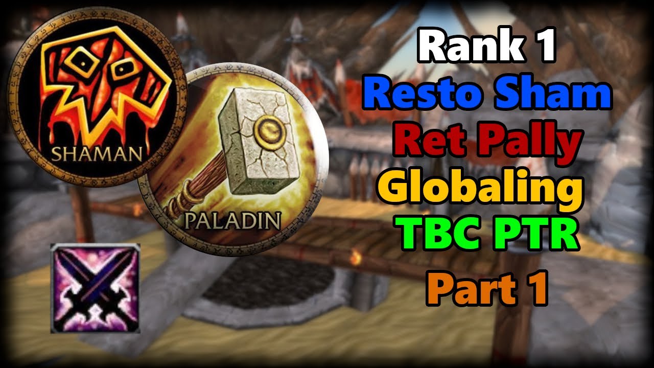 TBC PTR Resto Shaman Ret Paladin Day 1 Part 1