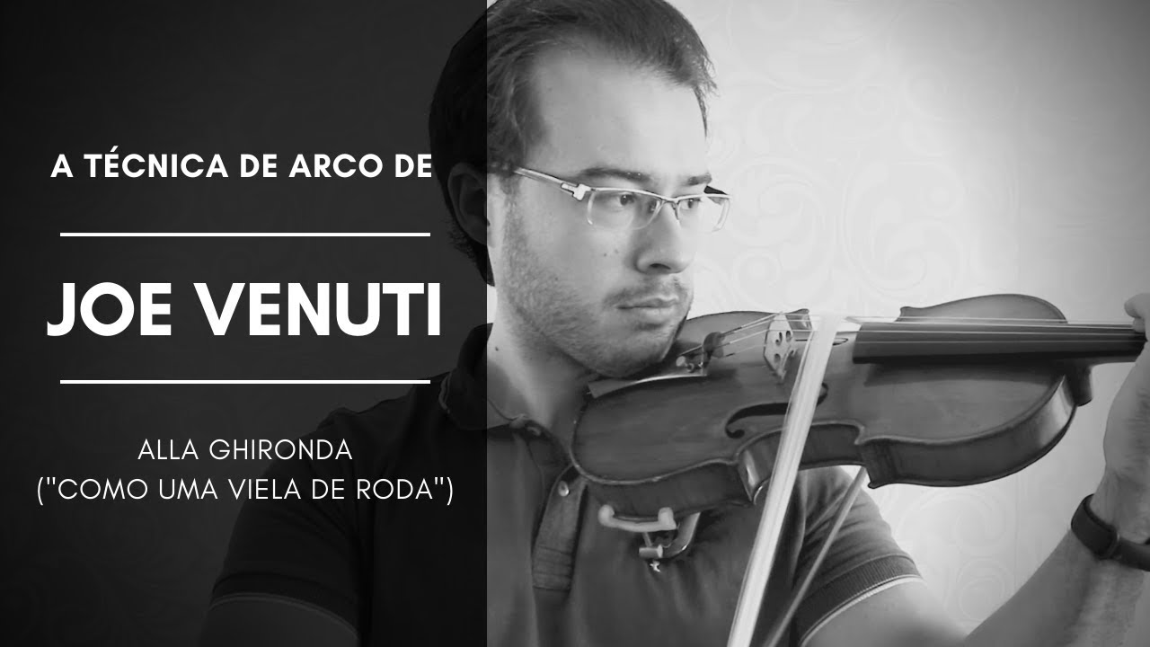 COMO TOCAR AS 4 CORDAS DO VIOLINO AO MESMO TEMPO | A TÉCNICA DE ARCO DE JOE VENUTI (ALLA GHIRONDA)